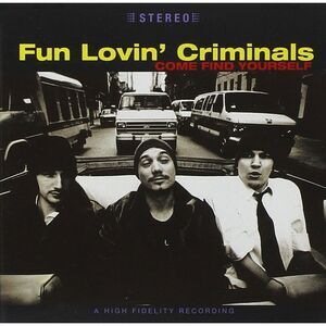 Fun Lovin Criminals - Come Find Yourself  CD